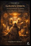 Volumen Golden Dawn Biblioteca Historia del Poder - Volumen 6