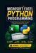 Microsoft Excel Python Programming: The Ultimate Blueprint to Automate Your Workflow, Master Advanced Data Analytics, and Build Intelligent Spreadsheets without VBA