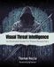 Visual Threat Intelligence: An Illustrated Guide For Threat Researchers