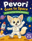 Pevori Goes to Space: 45 Bold and Easy Coloring Adventures