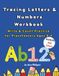 Tracing Letters & Numbers Workbook: Write and Count Practice for Preschoolers, Ages 3-5