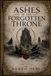 Ashes of the Forgotten Throne: A nameless swordsman. A buried crown. A kingdom built on lies.