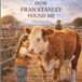 How Fran Stanley How Fran Stanley Found Me