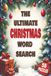 THE ULTIMATE CHRISTMAS WORD SEARCH: 55 Festive Word Search Puzzles for Christmas Lovers, Families & Holiday Fun. 6x9 inches, 110 pages. Gift for vacations, holidays and relaxation.
