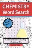 Chemistry Word Search Puzzle Book: Word Searches with Easy to Read Print about Chemistry, Reactions, Matter and More | 6 x 9 inches | 120 pages | 60 ... Free Times, Relaxation, Teacher Appreciation