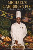Michael's Caribbean Pot: From The Caribbean Kitchen To Your Table