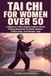 Tai Chi for Women Over 50: A Beginner's Plain-English Guide to Gentle Flowing Movement for Better Balance, Calmer Days, and Stronger Legs