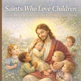 Saints Independently Published Saints Who Love Children Paperback