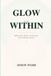 Glow from Within: Affirmations, Rituals and Resilience for the Modern Woman