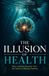 The Illusion of Health: Why Looking Healthy Isn't the Same as Being Healthy