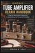 Vintage Tube Amplifier Repair Handbook