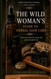 The Wild Woman's Guide to Herbal Hair Care