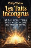 Les Libri GmbH Les Faits incongrus: 65 histoires vraies aussi étonnantes qu'improbables Paperback