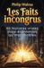 Les Libri GmbH Les Faits incongrus: 65 histoires vraies aussi étonnantes qu'improbables Paperback
