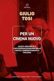 Per Meltemi Per un cinema nuovo. Guido Aristarco e l'istituzionalizzazione della critica cinematografica italiana
