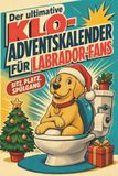 tiptop Le calendrier de l'avent ultime pour les toilettes pour les fans de Labrador