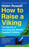 How HarperCollins Publishers How to Raise a Viking: The Secrets of Parenting the World’s Happiest Children