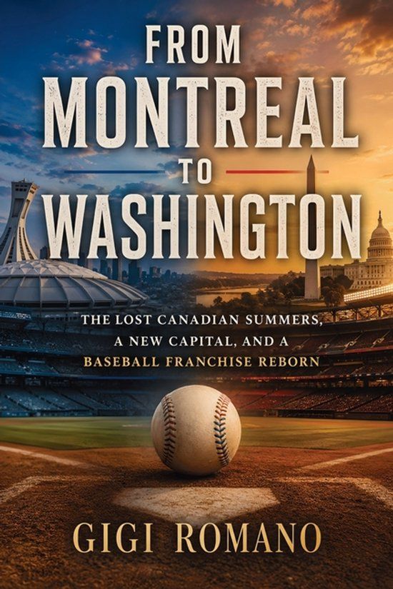 From Libri GmbH From Montreal to Washington: The lost Canadian summers, a new capital and a baseball franchise reborn Paperback