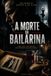 A Morte da Bailarina: Uma história de Santos & Da Silva