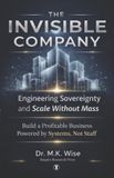 The Invisible Company: Engineering Sovereignty and Scale Without Mass