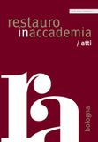 Restauro in accademia Bologna/atti. Pratiche artistiche e alterazioni dei materiali (Vol. 11)