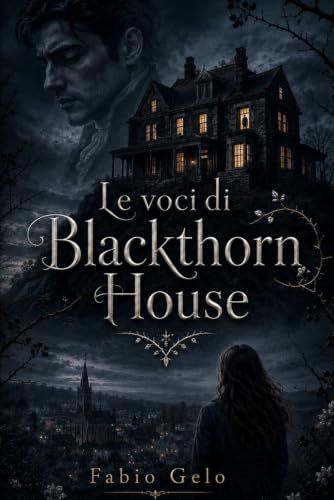 Le Blackthorn House Le voci di Blackthorn House