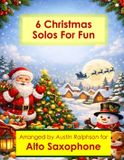 6 Libri GmbH 6 Christmas Alto Sax Solos for Fun - Easy-Intermediate to Advanced-Intermediate