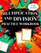 Math Workbook For Kids: Multiplication And Division (Practice Workbook for Kids Ages 8–11)