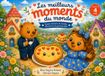 Les meilleurs moments du monde: Quatre histoires de famille, d’amitié et de gourmandise