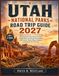 Utah National Parks Road Trip Guide 2027