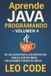 Aprende Leo Code Aprende Java Desde Cero: La Guía Completa Para Dominar la Programación Java- Aprende Java Programando - Volumen 4