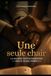 Une seule chair: La sexualité comme bénédiction dans le couple chrétien