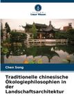 Traditionelle Verlag Unser Wissen Traditionelle chinesische Ökologiephilosophien in der Landschaftsarchitektur