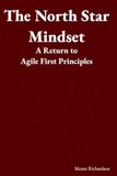 The North Star Mindset: A Return to Agile First Principles