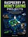 Raspberry Pi Money-Saving Projects
