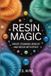Resin Magic: Create Stunning Jewelry and Decor with Epoxy