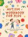 Autism Workbook for Kids Ages 4–8: Activities for Emotional Regulation, Social Skills & Confidence
