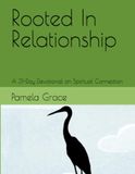 Rooted In Relationship: A 31-Day Devotional on Spiritual Connection