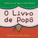 O livro do Popô: Um livro para diversão e aprendizado das crianças sobre a hora do banheiro – Torne a hora do banheiro mais fácil e divertida!