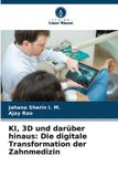 KI, OmniScriptum SRL KI, 3D und darüber hinaus: Die digitale Transformation der Zahnmedizin