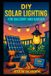 DIY STEM School DIY Solar Lighting for Balcony and Garden