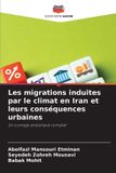 Les Editions Notre Savoir Les migrations induites par le climat en Iran et leurs conséquences urbaines