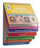 Der Airfryer Der clevere Airfryer-Spickzettel: Temperaturen & Zeitangaben für 275+ Lebensmittel