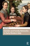 Gender Routledge Gendering the Late Medieval and Early Modern World- Gender and Family Networks in Early Modern Italy Paperback