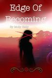 Edge Of Becoming: A story of youth, growth, confusion and love