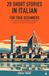 20 Short Stories in Italian for True Beginners: An A1 Bilingual Reader with English Translations, Vocabulary, Pronunciation, and Practice