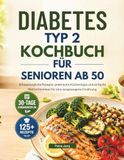 DIABETES TYP 2 KOCHBUCH FÜR SENIOREN AB 50