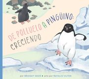 de Libri GmbH Ciclos de Vida Ilustrados- de Polluelo a Pingüino: Creciendo