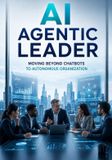 AI Independently Published The Agentic Advantage- AI Agentic Leader