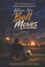 When Independently Published When the Ball Moves: Football and the Hidden Life of the Game Paperback